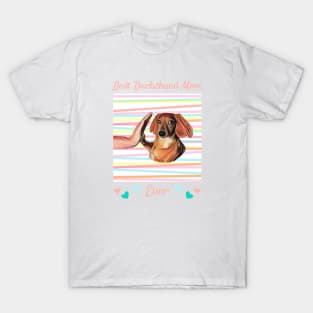 Best Dachshund Mom Ever T-Shirt